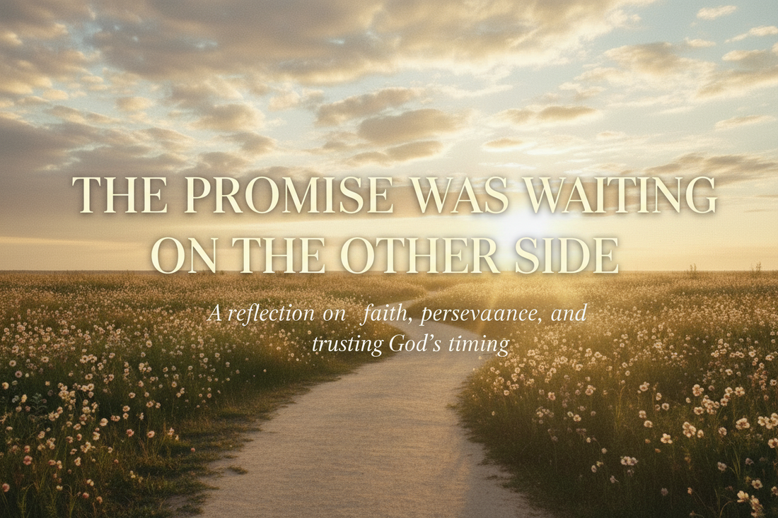 The Promise Was Waiting on the Other Side